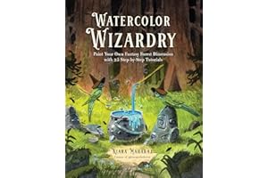 Watercolor Wizardry: Paint Your Own Fantasy Forest Dimension with 25 Step-by-Step Tutorials