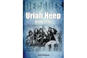 Uriah Heep in the 1970s: Decades
