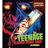 The Teenage Slasher Movie Book, 2nd Revised and Expanded Edition (CompanionHouse Books) Definitive Horror Film Reference from