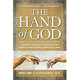 The Hand of God: A Journey from Death to Life by The Abortion Doctor Who Changed His Mind