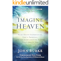 Imagine Heaven: Near-Death Experiences, God's Promises, and the Exhilarating Future That Awaits You book cover Imagine Heaven: Near-Death Experiences, God's Promises, and the Exhilarating Future That Awaits You book cover