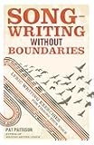 Songwriting Without Boundaries: Lyric Writing Exercises for Finding Your Voice