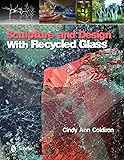 Sculpture and Design With Recycled Glass