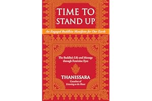 Time to Stand Up: An Engaged Buddhist Manifesto for Our Earth -- The Buddha's Life and Message through Feminine Eyes (Sacred 