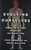 Evolving Ourselves: Redesigning the Future of Humanity--One Gene at a Time