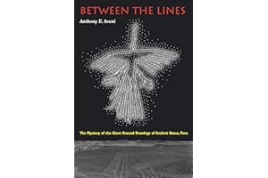 Between the Lines: The Mystery of the Giant Ground Drawings of Ancient Nasca, Peru