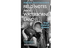 Field Notes from a Waterborne Land: Bengal Beyond the Bhadralok
