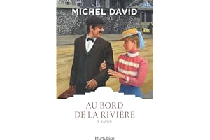 Au bord de la rivière T3 - Xavier (French Edition)