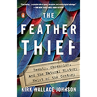 The Feather Thief: Beauty, Obsession, and the Natural History Heist of the Century book cover