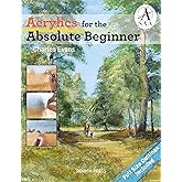 Acrylics for the Absolute Beginner
