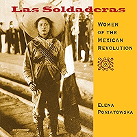 Las Soldaderas: Women of the Mexican Revolution book cover Las Soldaderas: Women of the Mexican Revolution book cover