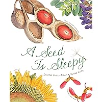 A Seed Is Sleepy: (Nature Books for Kids, Environmental Science for Kids) (Sylvia Long)