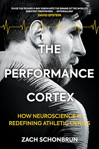 Download The Performance Cortex: How Neuroscience is Redefining Athletic Genius (English Edition) PDF