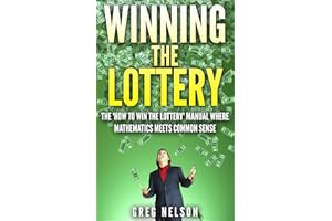 Winning The Lottery: The "How to Win the Lottery" Manual where Mathematics Meets Common Sense