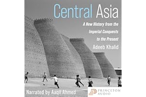 Central Asia: A New History from the Imperial Conquests to the Present