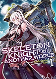 Skeleton Knight in Another World (Light Novel) Vol. 1