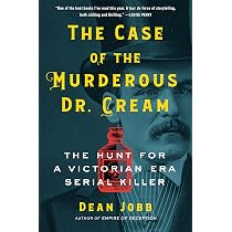 Amazon.com: The Case of the Murderous Dr. Cream: The Hunt for a ...