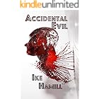 Accidental Evil