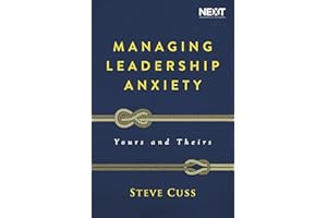 Managing Leadership Anxiety: Yours and Theirs