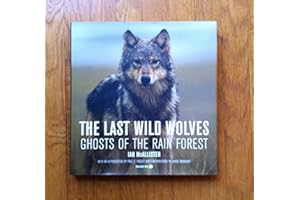 The Last Wild Wolves: Ghosts of the Rain Forest