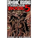Demonic Visions 50 Horror Tales Book 5