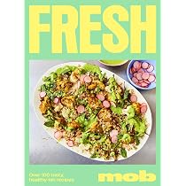 Fresh MOB: Over 100 Tasty, Healthy-ish Recipes: Lebus, Ben, MOB ...