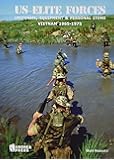 US Elite Forces: Uniforms, Equipment & Personal Items Vietnam 1965-1975