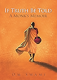 If Truth Be Told: A Monk's Memoir