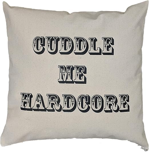 Amazon Com Itsome Cuddle Me Hardcore 16 X 16 Canvas Pillow