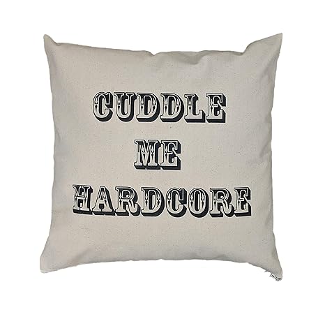 Buy Itsome Cuddle Me Hardcore 16 X 16 Canvas Pillow Cover