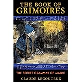 The Book of Grimoires: The Secret Grammar of Magic