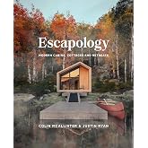 Escapology: Modern Cabins, Cottages and Retreats