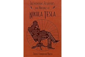 The Inventions, Researches, and Writings of Nikola Tesla (Word Cloud Classics)