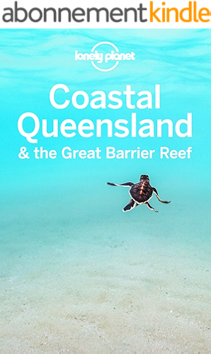 Download Lonely Planet Coastal Queensland & the Great Barrier Reef (Travel Guide) (English Edition) PDF