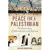 Peace for a Palestinian: One Woman's Story of Faith Amidst War in the Holy Land