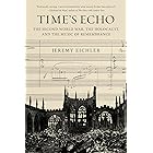 Time's Echo: The Second World War, the Holocaust, and the Music of Remembrance
