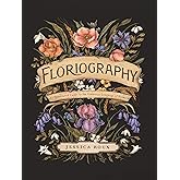 Floriography: An Illustrated Guide to the Victorian Language of Flowers (Volume 1) (Hidden Languages)