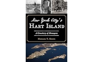 New York City's Hart Island: A Cemetery of Strangers (Landmarks)