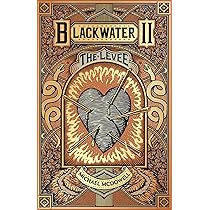 Blackwater II: The Levee: The second book in the classic