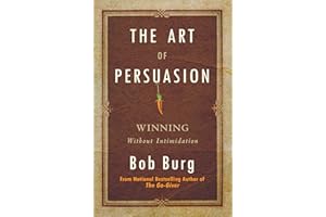 The Art of Persuasion: Winning Without Intimidation