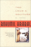 Too Loud a Solitude: A Novel