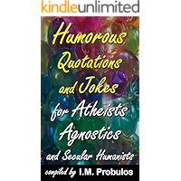 Humorous Quotations and Jokes for Atheists Agnostics and Secular Humanists (Quote Books) book cover