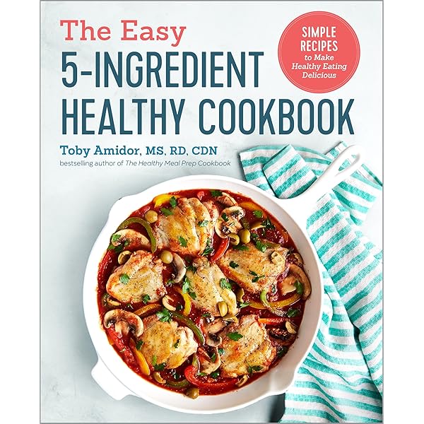 5 Ingredient Cookbook: Easy Recipes in 5 or Less Ingredients