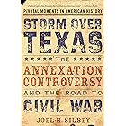 Storm over Texas: The Annexation Controversy and the Road to Civil War (Pivotal Moments in American History)