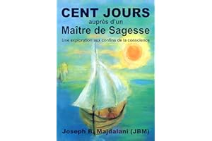 Cent jours aupres d'un Maître de Sagesse (Science Ésotérique t. 1) (French Edition)