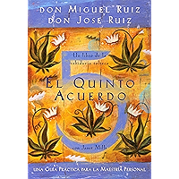 El quinto acuerdo: Una guía práctica para la maestría personal (Un libro de la sabiduría tolteca) (Spanish Edition) book cover El quinto acuerdo: Una guía práctica para la maestría personal (Un libro de la sabiduría tolteca) (Spanish Edition) book cover