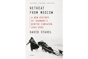 Retreat from Moscow: A New History of Germany's Winter Campaign, 1941–1942