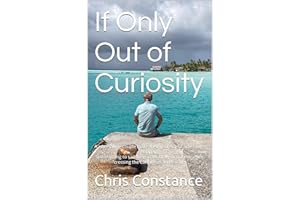 If Only Out of Curiosity: A non-sailing couple make their retirement adventure happen and accidentally find themselves crossi