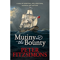 Mutiny on the Bounty: A saga of sex, sedition, mayhem and mutiny, and survival against extraordinary odds book cover Mutiny on the Bounty: A saga of sex, sedition, mayhem and mutiny, and survival against extraordinary odds book cover