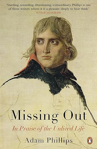 Download Missing Out: In Praise of the Unlived Life PDF
